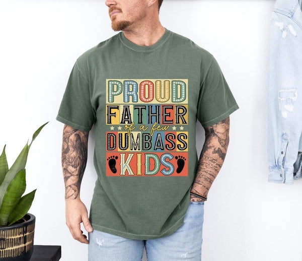 Proud father of a few dumbass kids 37708 DTF transfer