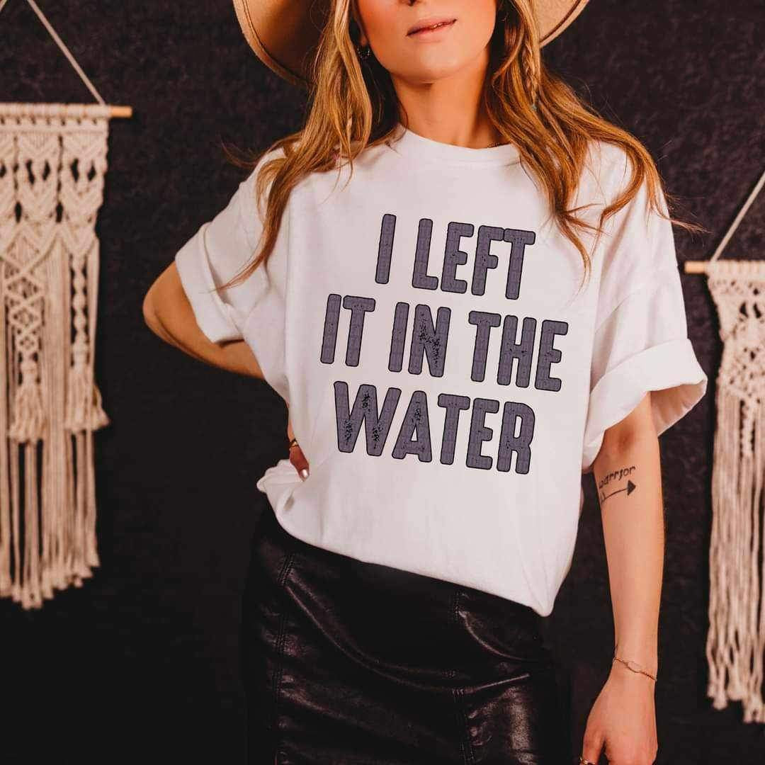 I left it in the water BLACK 19156 DTF TRANSFER