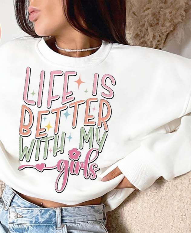 Life is better with my girls 27581 DTF transfer