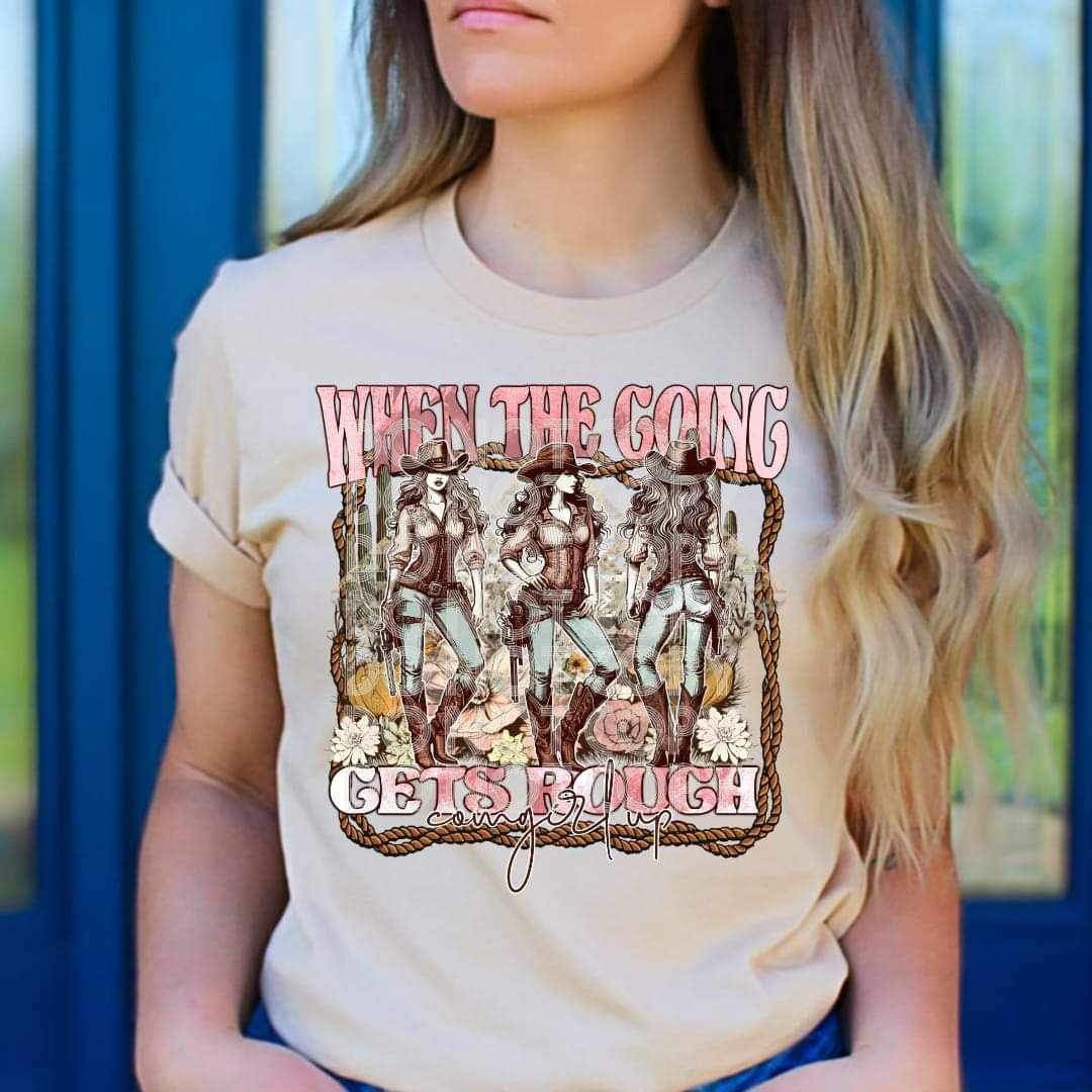 When the going gets rough cowgirls (SSD) 19198 DTF TRANSFER