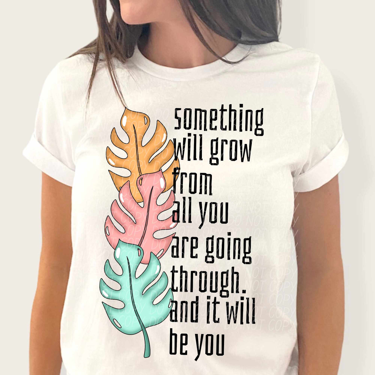 Something will grow from all you are going through. And it will be you pastel leaves (CITY) 37856 DTF transfer
