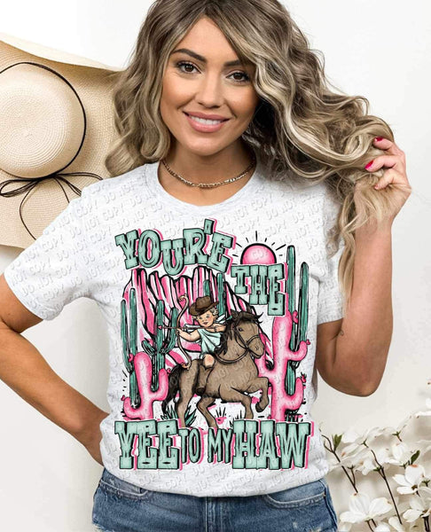 Youre the yee to my haw cowgirl 19244 DTF TRANSFER