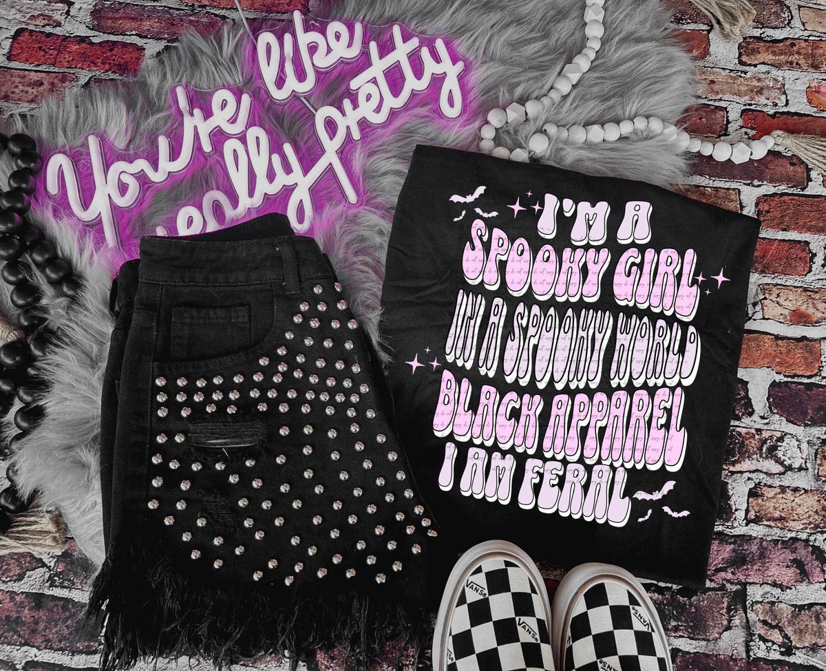 I’m a spooky girl in a spooky world black apparel i am feral 39143 DTF transfer