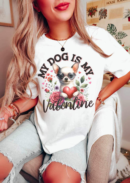 My dog is my valentine chihuahua 19345 DTF Transfer