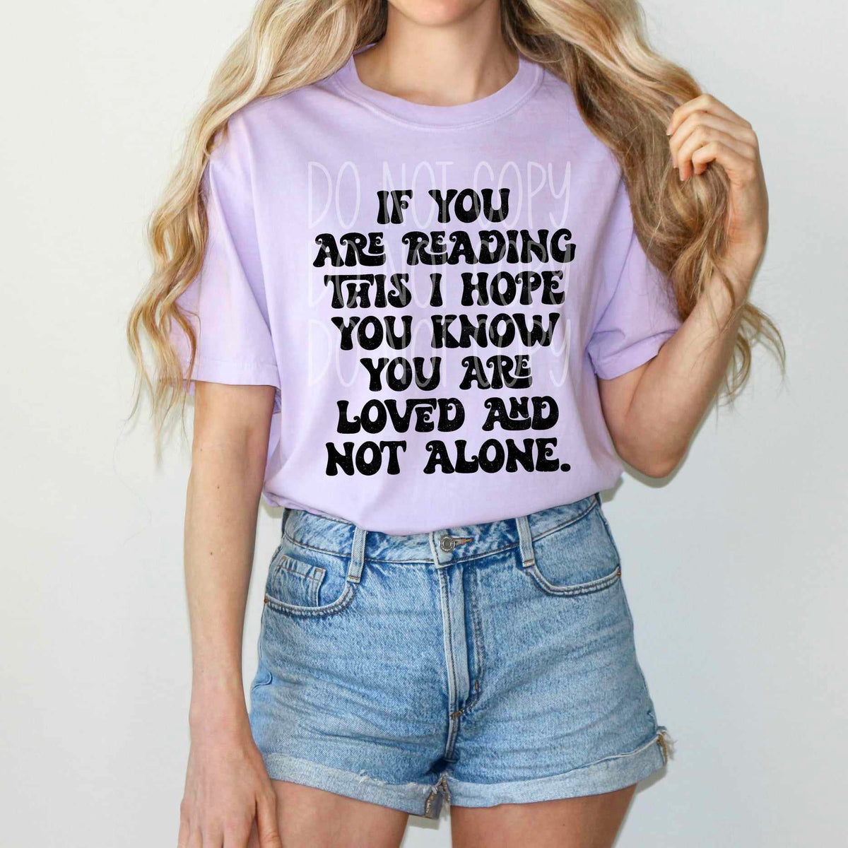 If you are reading this i hope you know you are loved and not alone 27696 DTF transfer