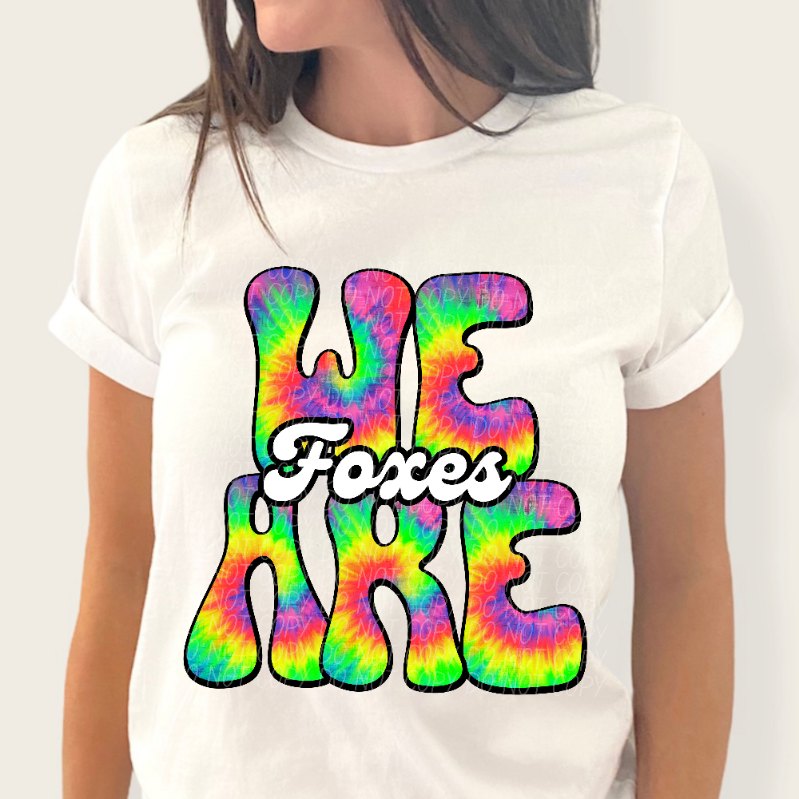 We are foxes tie dye (CITY) 39224 DTF transfer