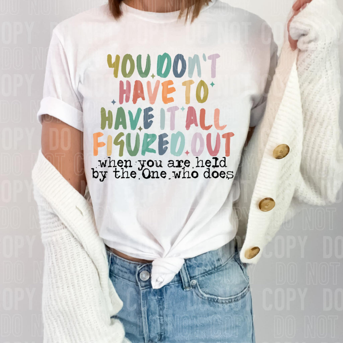 You Don’t Have To Have it All Figured Out (SBB) DTF transfer