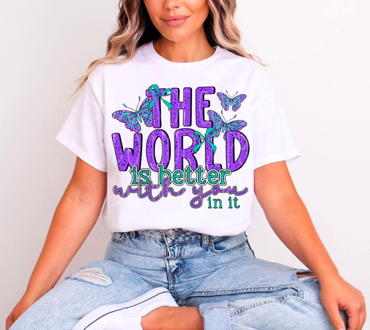 The World Is Better with you in it(C’s) DTF transfer