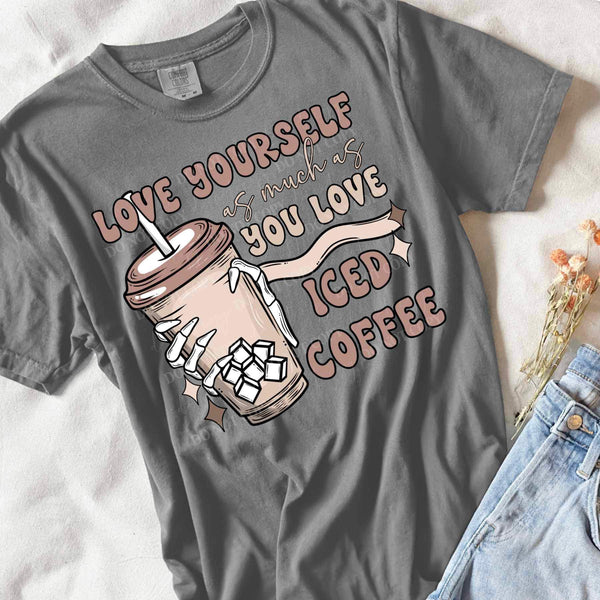 Love yourself as much as you love iced coffee NEUTRAL (csc) 19660 DTF Transfer