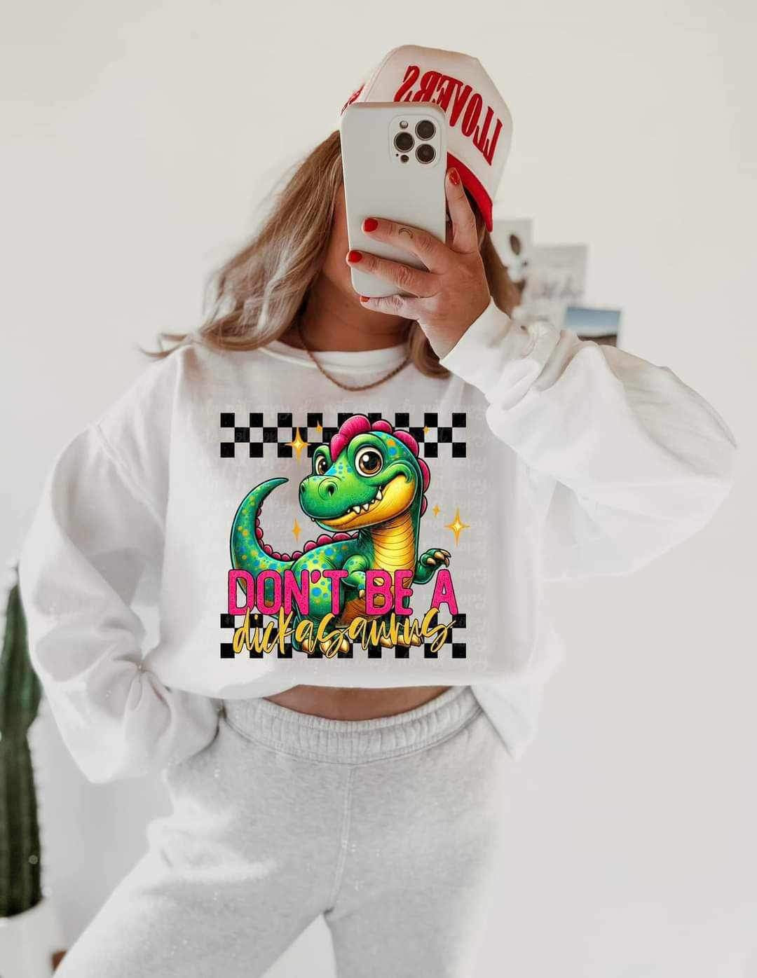 Dont be a duckasaurus (LYTTLE) 19713 DTF Transfer