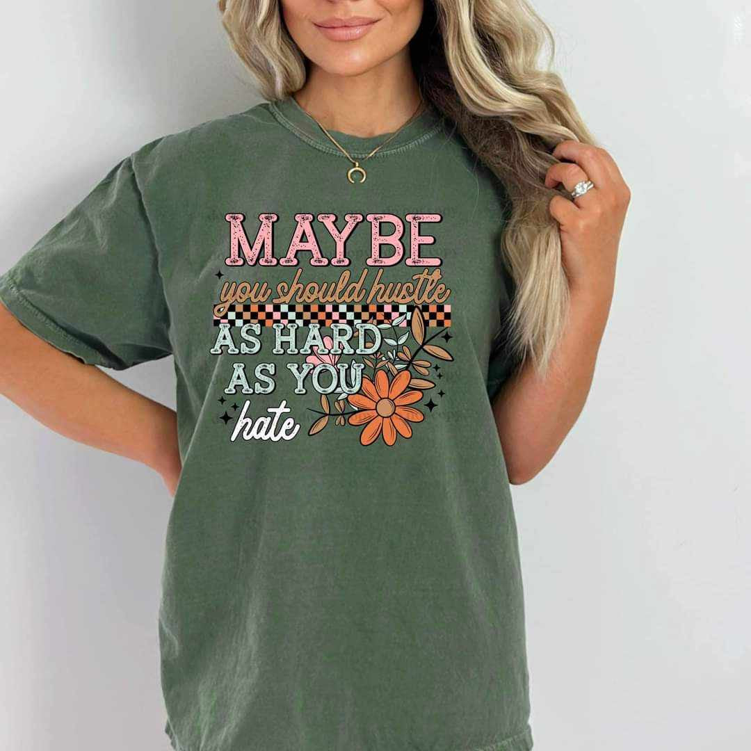 Maybe you should hustle as hard as you hate (CSC) 27972 DTF transfer