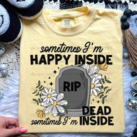 Sometimes im happy inside sometimes im dead inside (CSC) 27969 DTF transfer