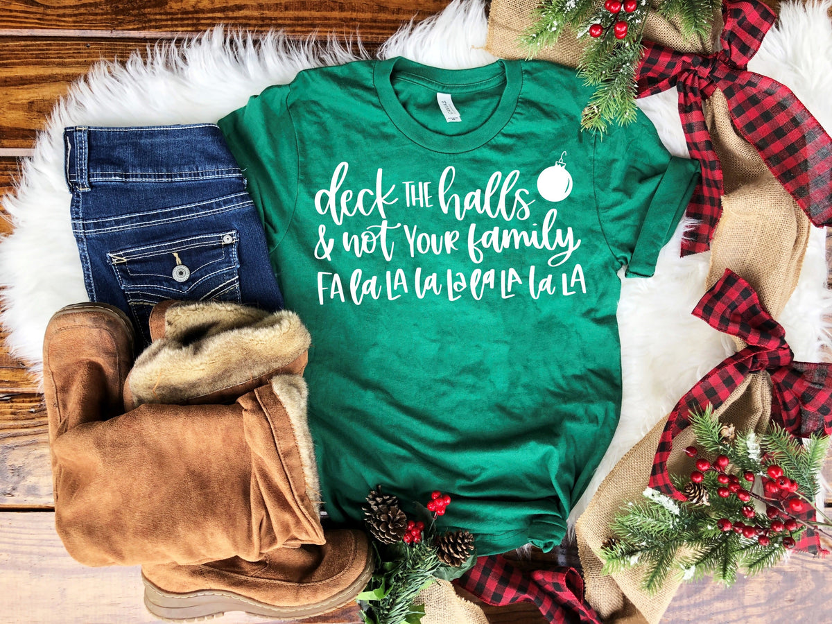 Deck the halls & not your family  fa la la la 60839 DTF transfer