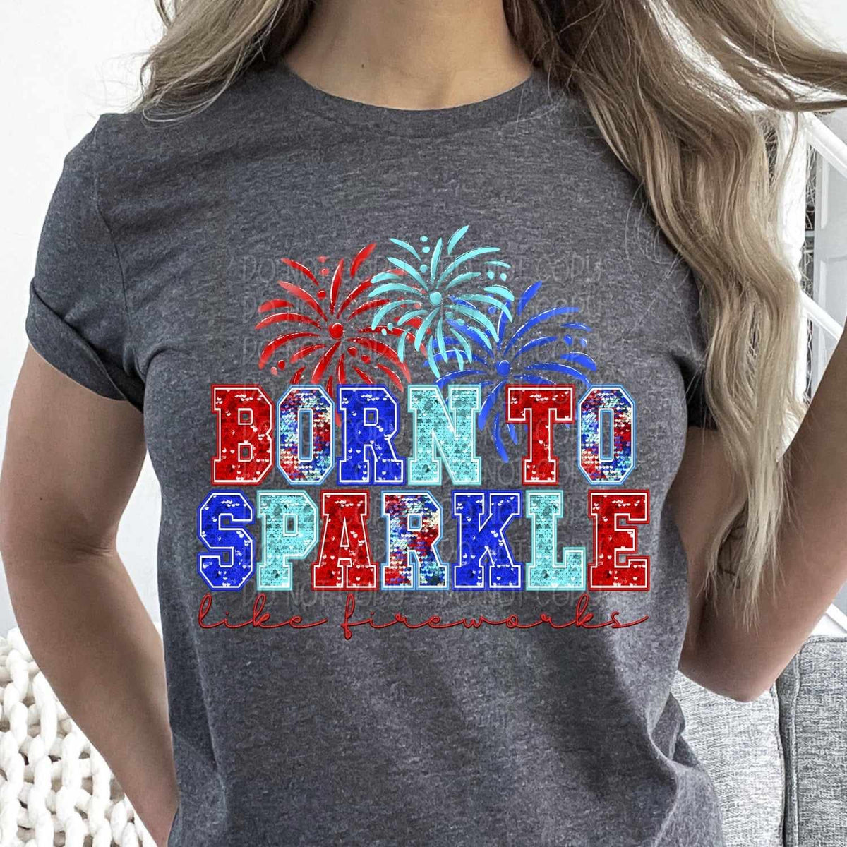 Born to sparkle like a firework 29173 DTF transfer