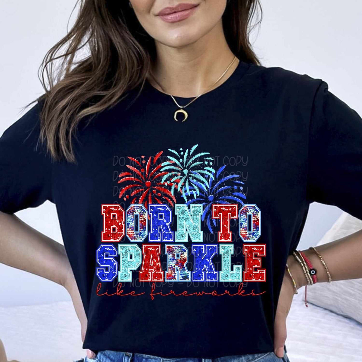 Born to sparkle like a firework 29173 DTF transfer