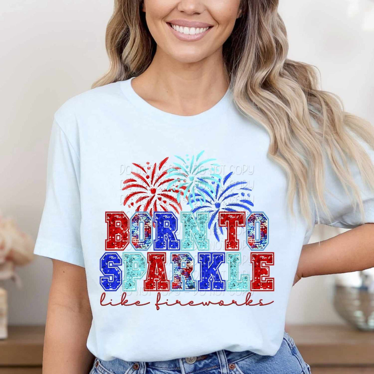 Born to sparkle like a firework 29173 DTF transfer