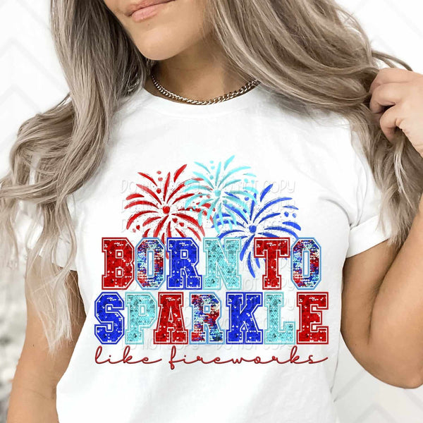 Born to sparkle like a firework 29173 DTF transfer