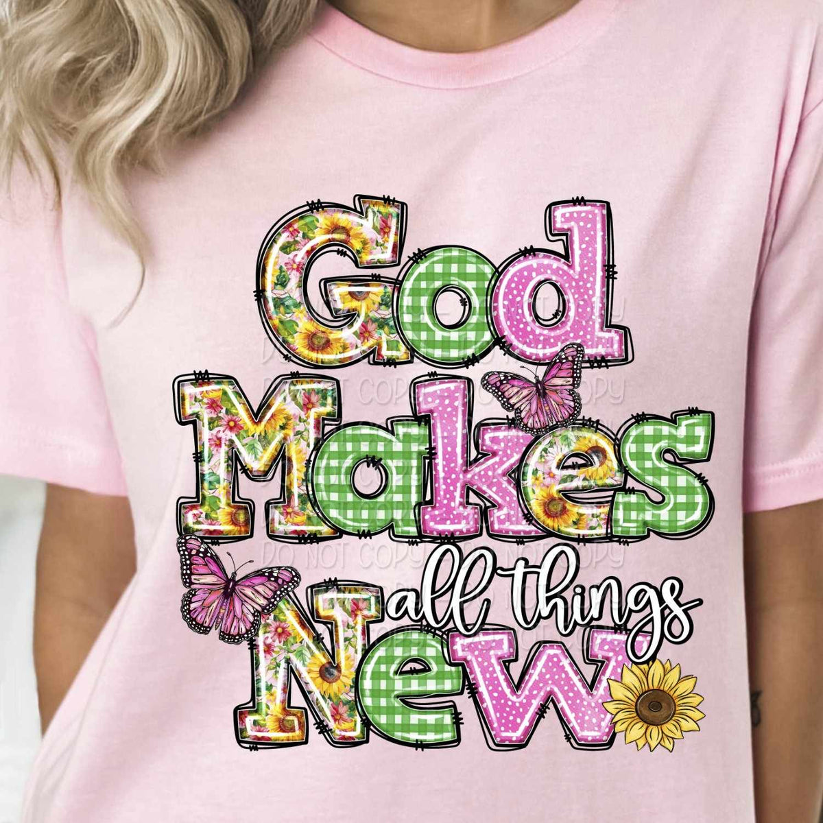 God makes all things new spring font 29201 DTF transfer