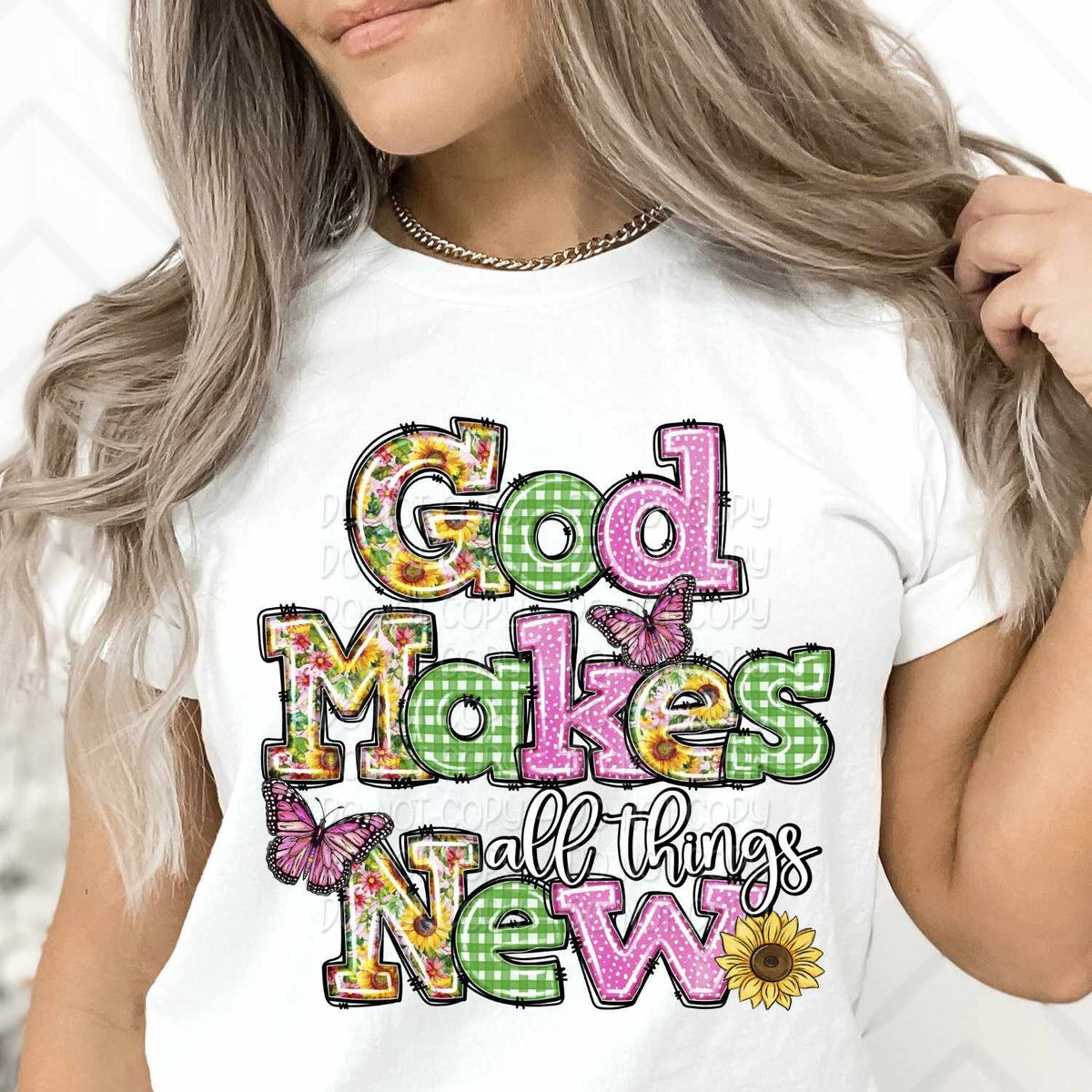 God makes all things new spring font 29201 DTF transfer