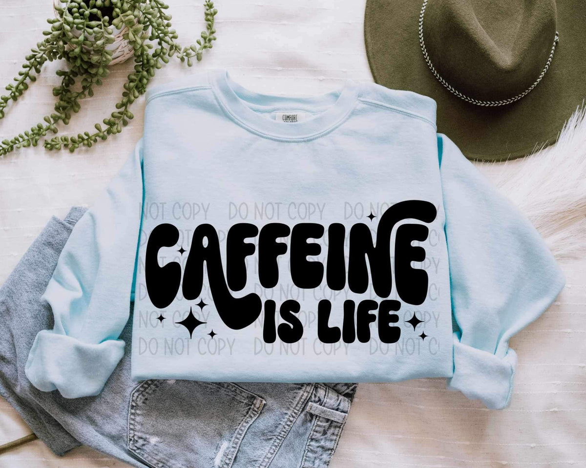 Caffiene is life BLACK 19957 DTF TRANSFER