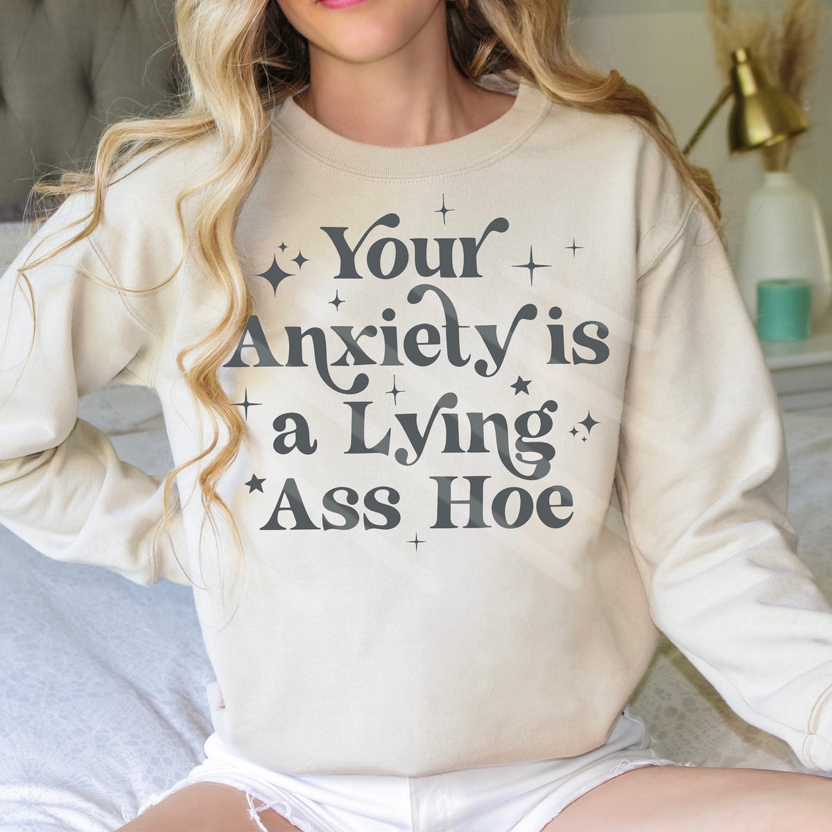 Your Anxiety is a lying hoe (scarlow) DTF transfer