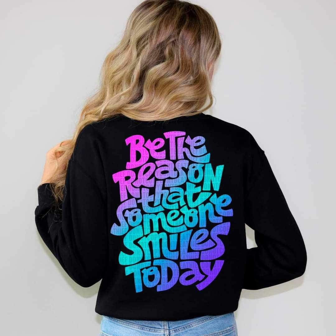 Be the reason some smiles today pink blue and purple 20028 DTF Transfer