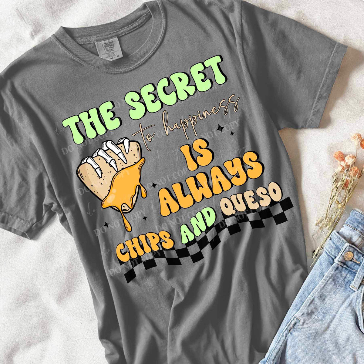 The secret to happiness is always chips and queso 20103 DTF Transfers