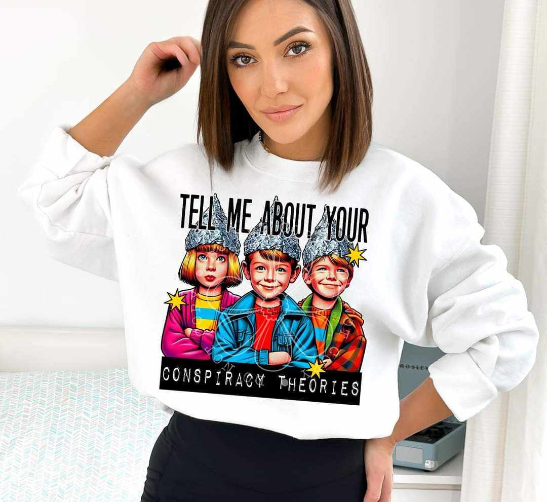 Tell me about your conspiracy theories (LYTTLE) 29368 DTF transfer