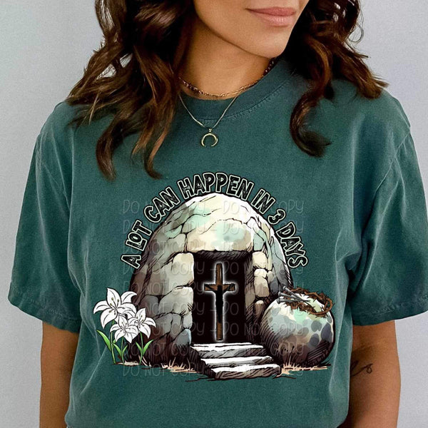 A lot can happen in 3 days tomb 20117 DTF Transfer