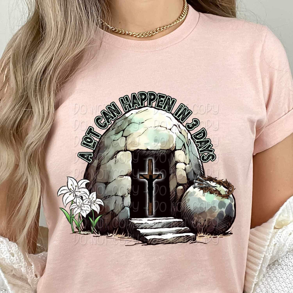 A lot can happen in 3 days tomb 20117 DTF Transfer