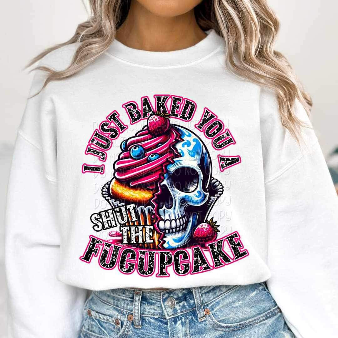 I baked you a shut the fucupcake 20191 DTF transfer