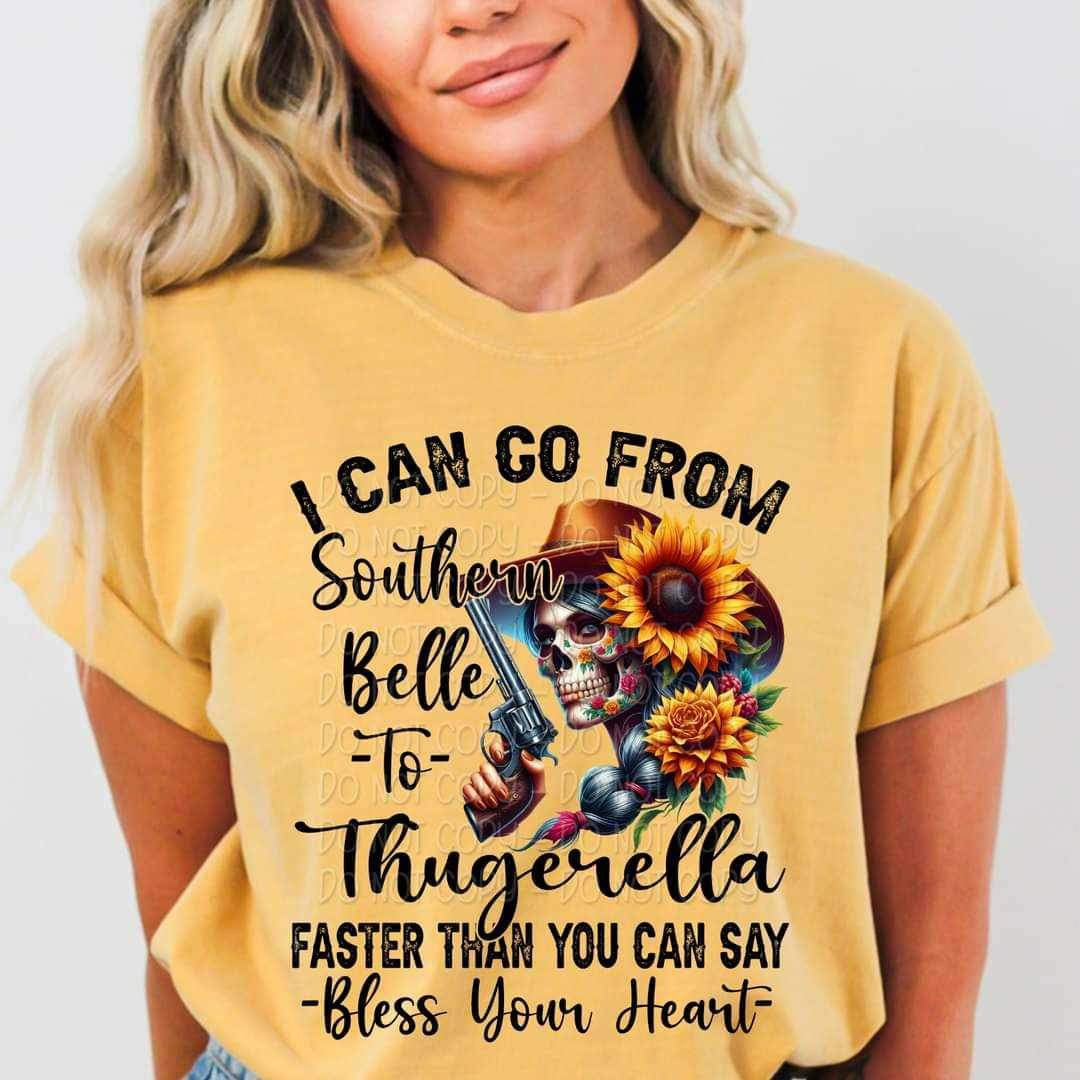 I can go from southern belle to thugerella faster than you can say bless your heart 20196 DTF transfer