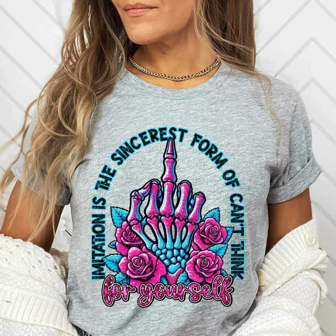 Imitation is the sincerest form of cant think for yourself 20195 DTF transfer