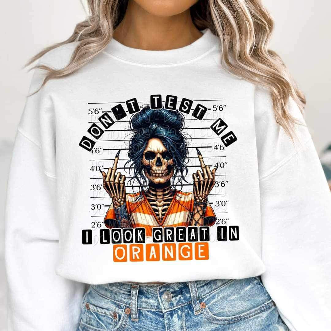 Dont test me i look great in orange skellie 20192 DTF transfer