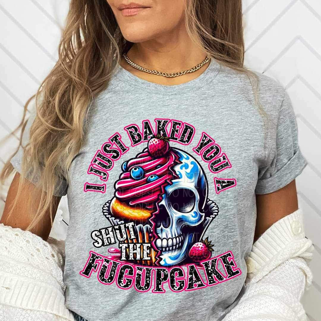 I baked you a shut the fucupcake 20191 DTF transfer