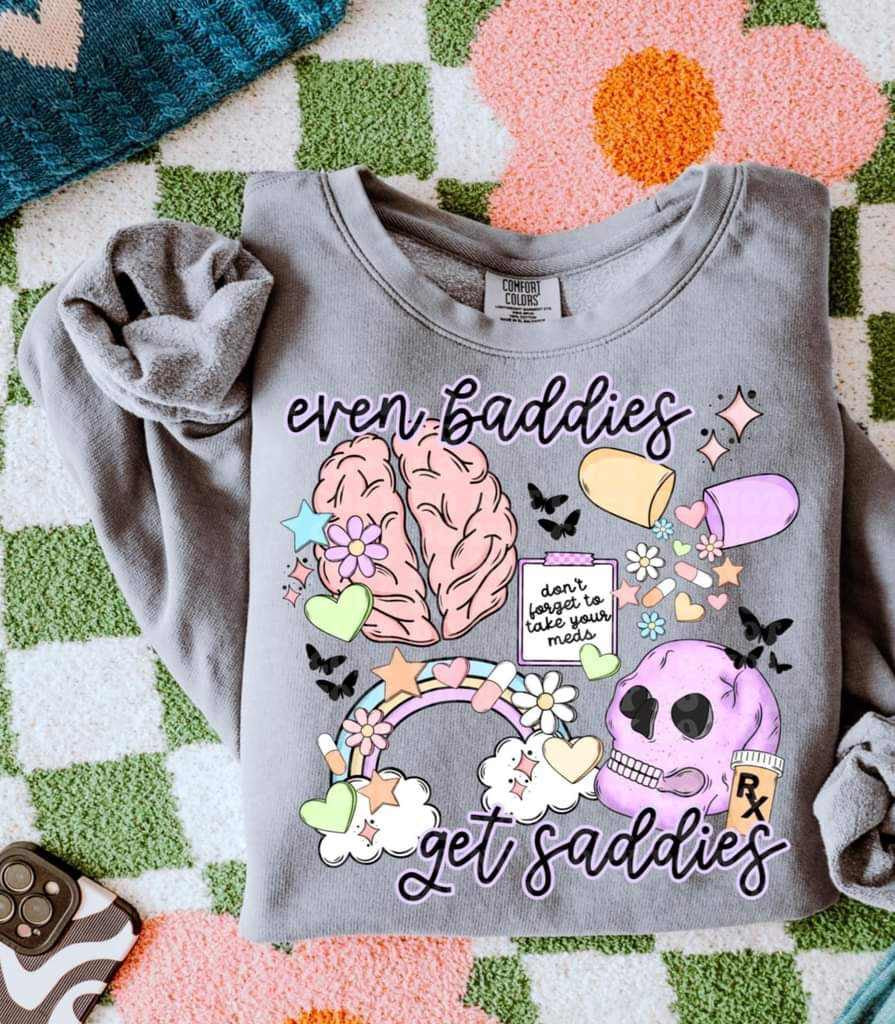 Even baddies get saddies 29565 DTF transfer