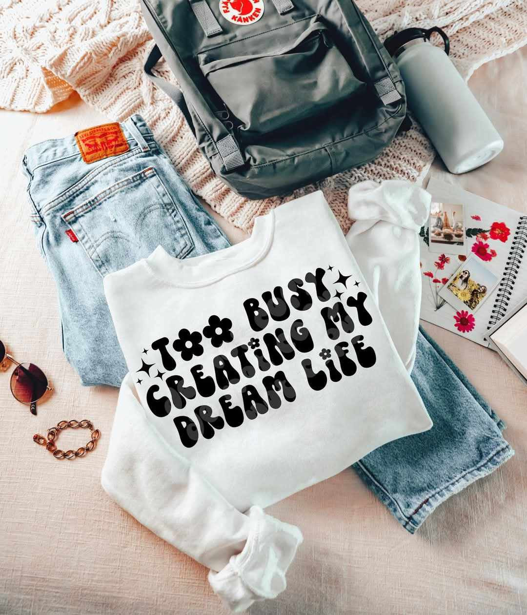 Too busy creating my dream life (LYTTLE) 77595 DTF transfer