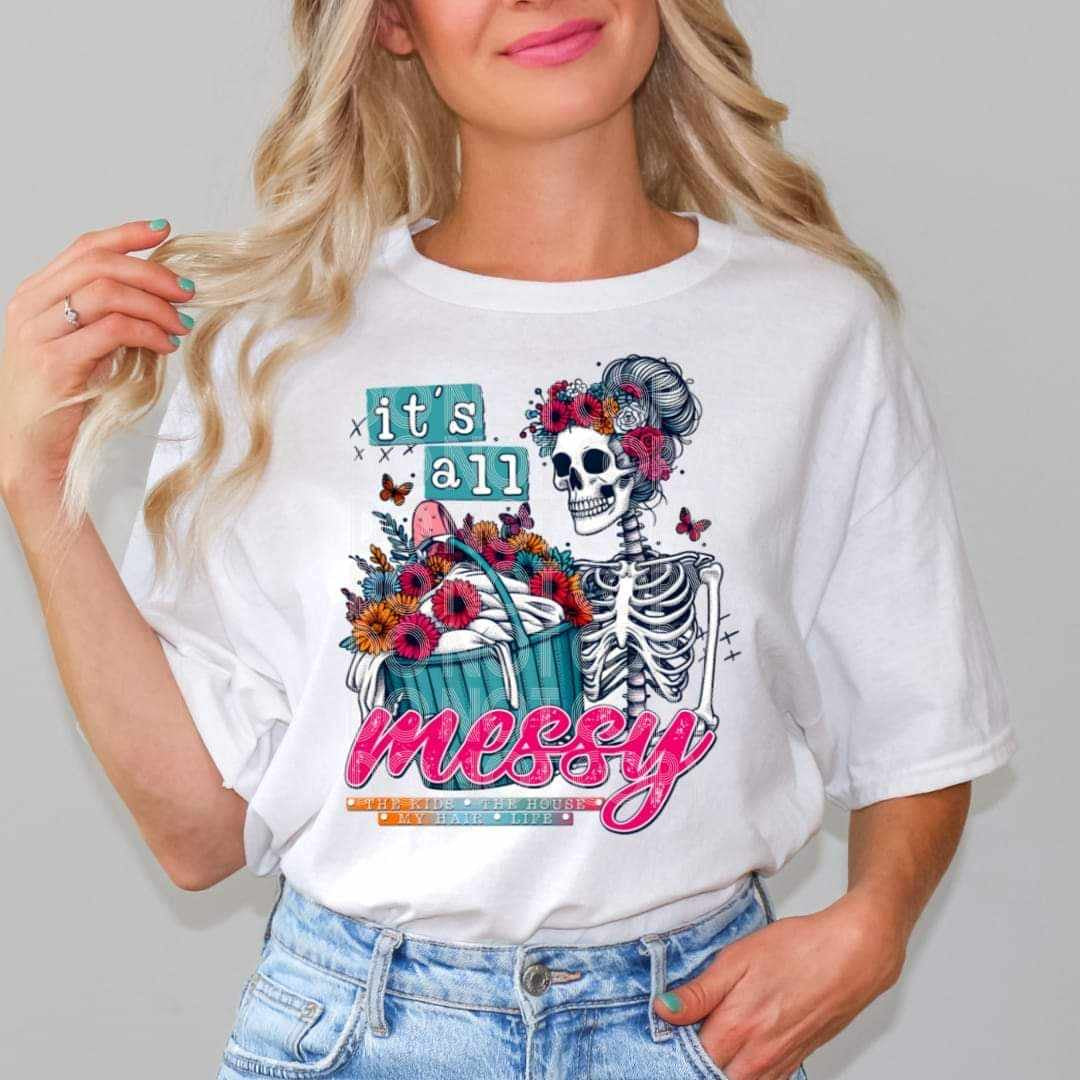 It’s all a mess skellie 29689 DTF transfer