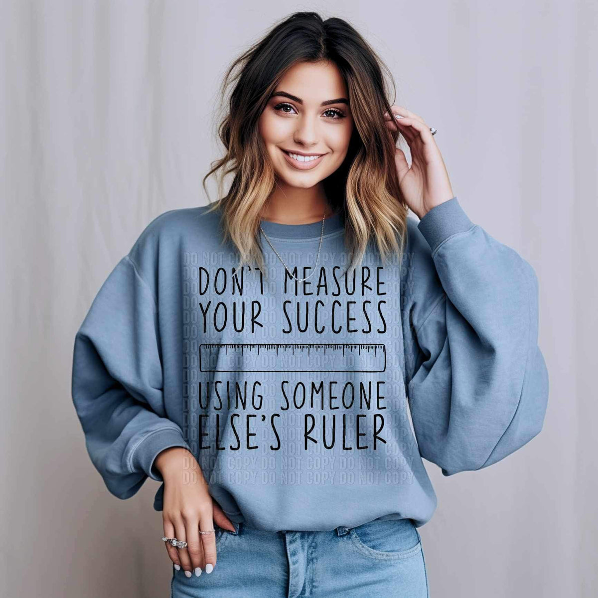 Dont measure your success using someone elses ruler (NFD) 20376 DTF transfer