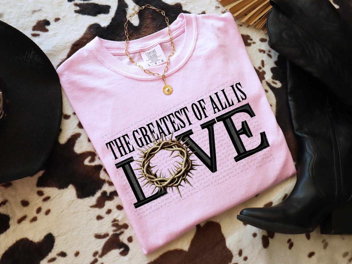 The greatest of all is love embroidered 29807 DTF transfer