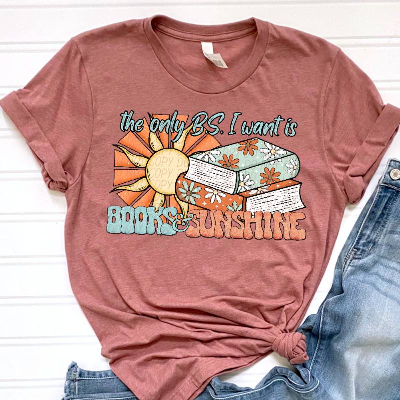 The only bs I want is books & sunshine 41850 DTF TRANSFER