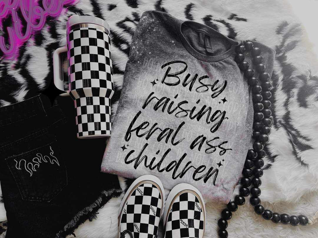 Busy raising feral ass children (LYTTLE) 31006 DTF transfer