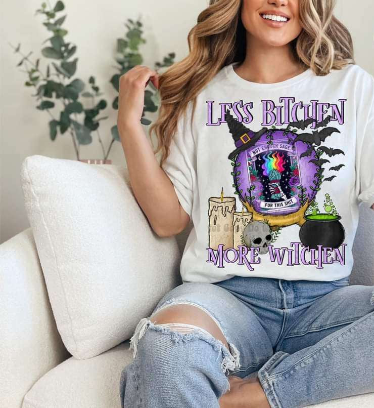 Less bitch more witch 31010 DTF transfer
