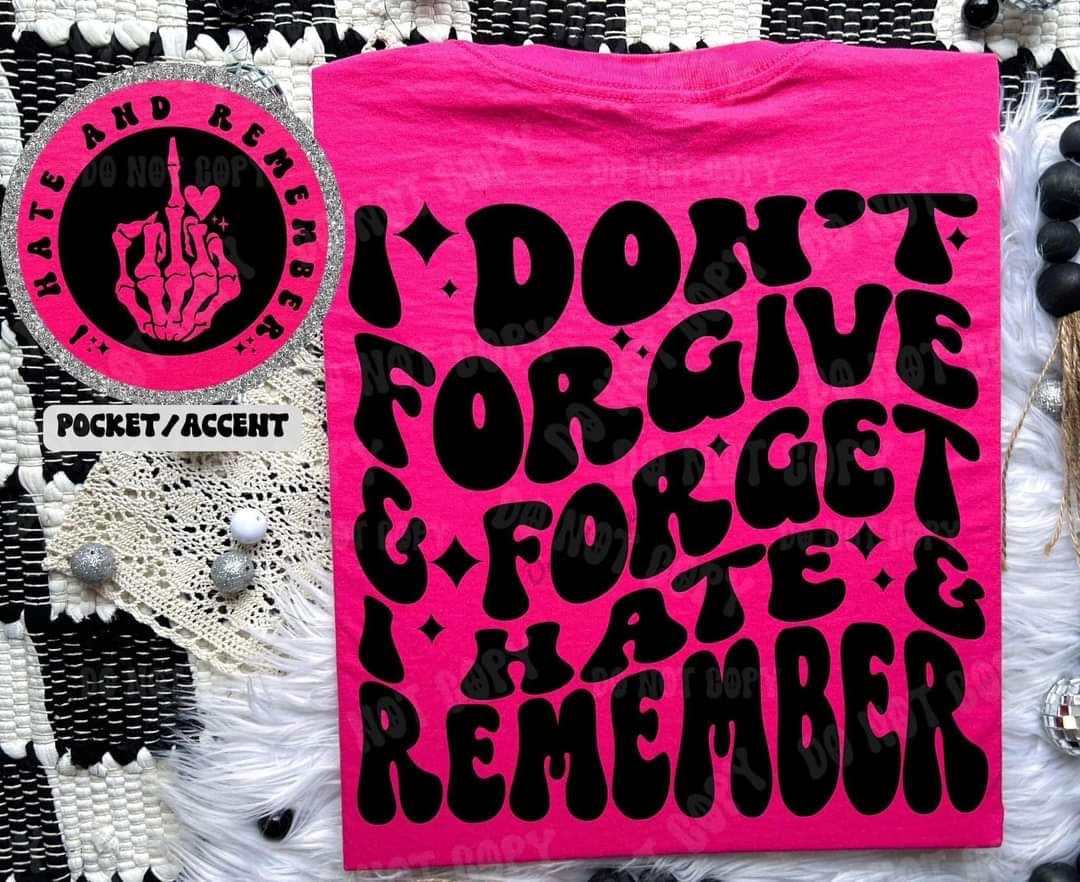 I don’t forgive & forget i hate & remember BACK (HW) 31111 DTF transfer