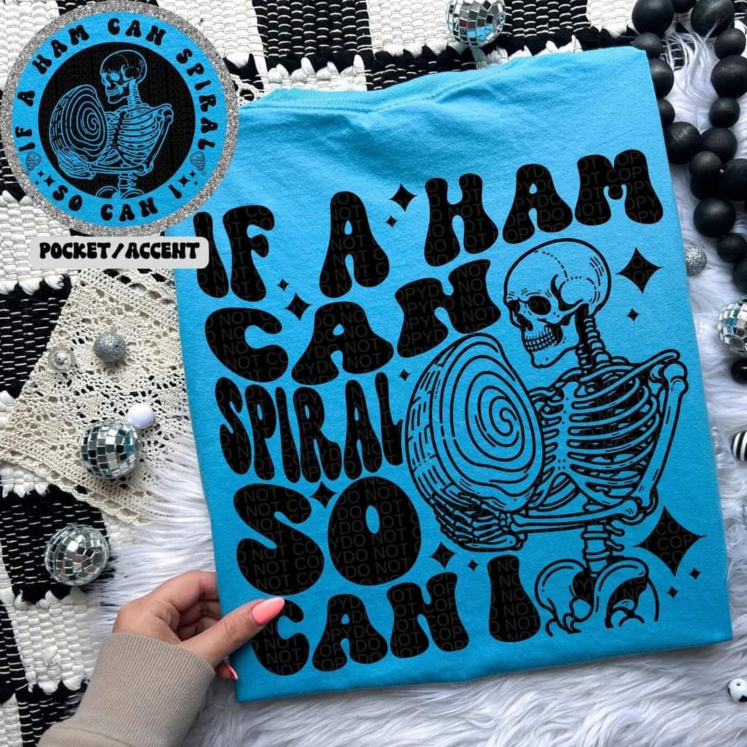 If a ham can spirial so can I BACK (HW) 31101 DTF transferl