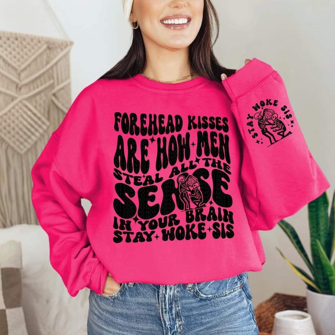 Forehead kisses are how men steal all the sense in your brain stay woke sis BACK (HW) 31091 DTF transfer