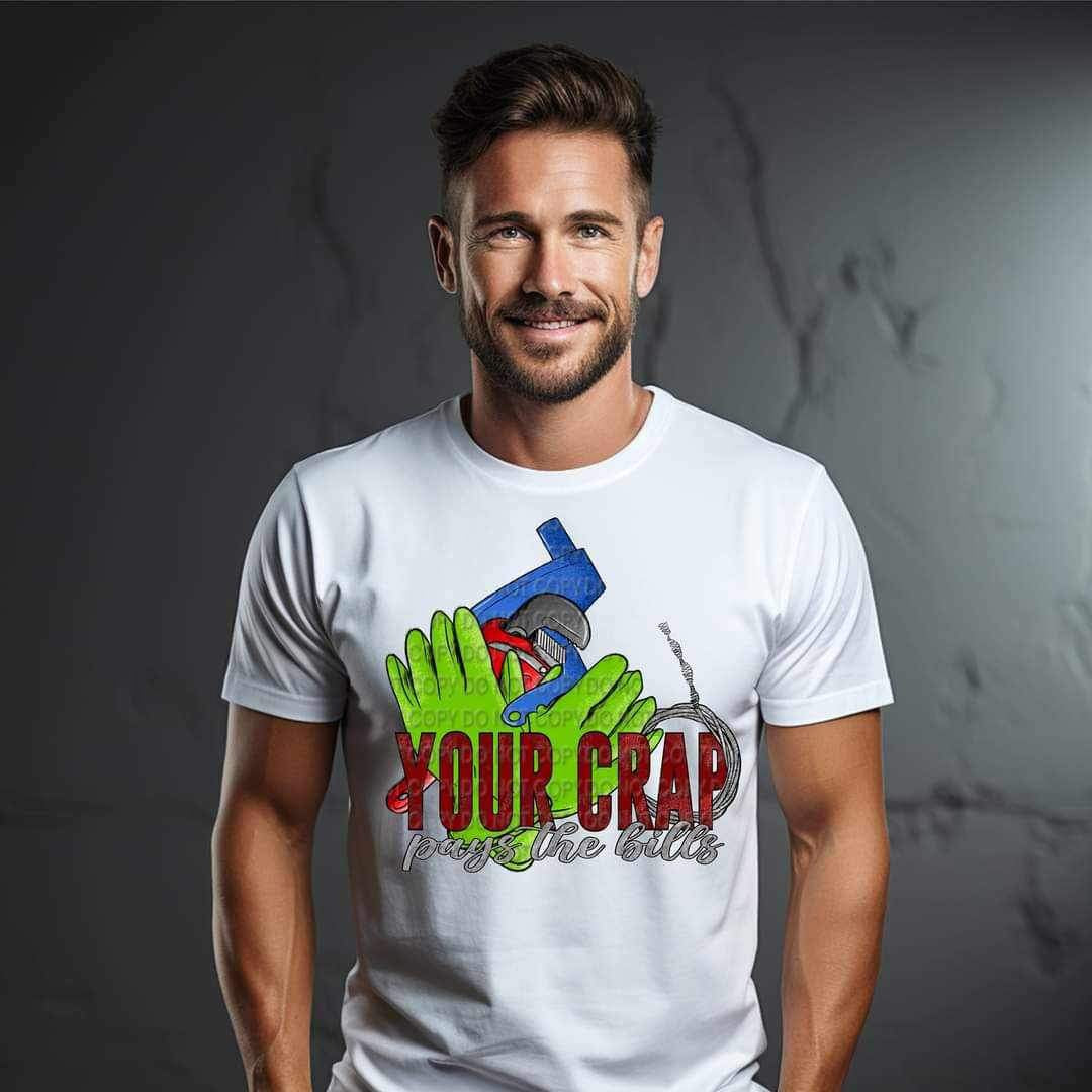 Your crap pay the bills 20623 DTF transfer