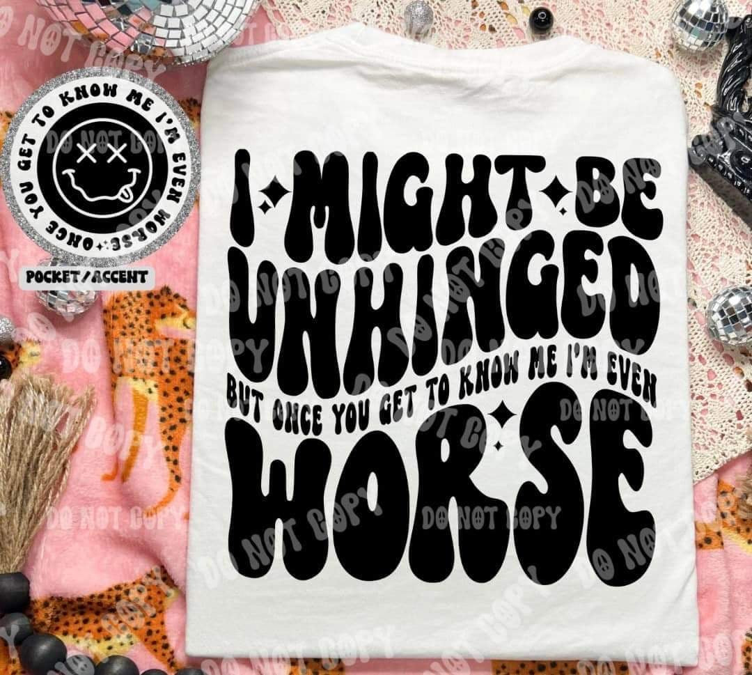I might be unhinged but once you get to know me im even worst BACK (HW) 31062 DTF transfer