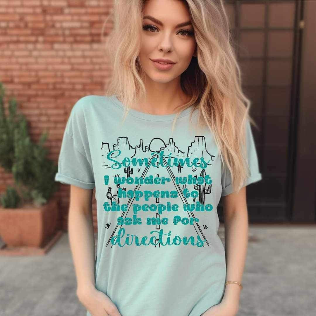 Sometimes i wonder what happens to the people who asks me for directions (CCC) 20748 DTF transfer