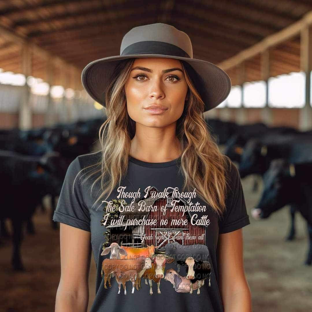 Though i walk through the sale barn of temptation i will purchase no more cattle (CCC) 20744 DTF transfer